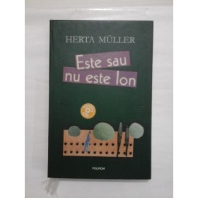 Este  sau  nu  este  Ion (contine  CD)  -  HERTA  MULLER